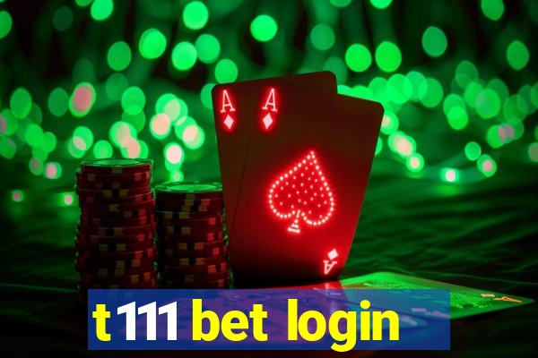 t111 bet login